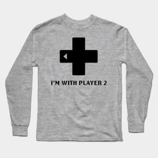 I'm Player 2 - Video Games Long Sleeve T-Shirt